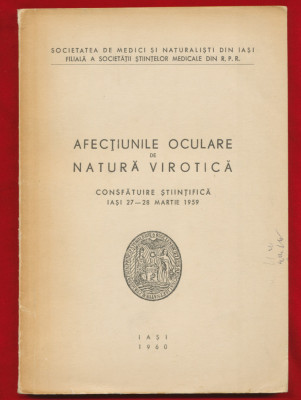 &amp;quot;Afectiunile oculare de natura virotica. Consfatuire stiintifica, Iasi 1969&amp;quot; foto