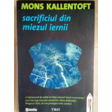 Mons Kallentoft - Sacrificiul din miezul iernii (2011)