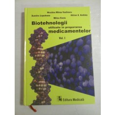 BIOTEHNOLOGII UTILIZATE IN PREPARAREA MEDICAMENTELOR vol.I - N. M. VASILESCU * D. LUPULEASA * A. A. ANDRIES * M. ENOIU
