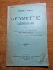 Manual de geometrie elementara pentru clasa a 4-a secundara - din anul 1902