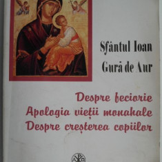 Despre feciorie. Apologia vietii monahale. Despre cresterea copiilor – Sfantul Ioan Gura de Aur