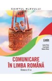 Comunicare in limba romana - Clasa 2 - Caietul elevului - Laura Piros, Irina Vasile, Raluca Voina