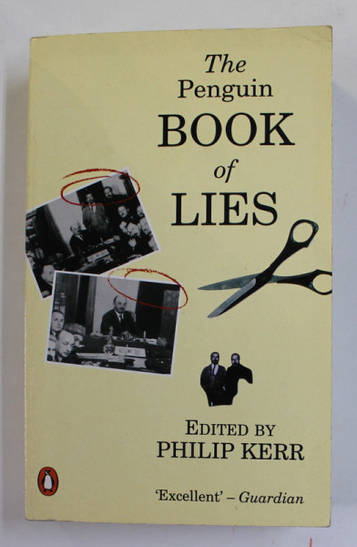 THE PENGUIN BOOK OF LIES , edited by PHILIP KERR , 1991 , PREZINTA PETE SI HALOURI DE APA *
