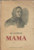 Mama - Maxim Gorki Editura Universala 1961 Literatura Clasica Roman Celebru Stare Buna