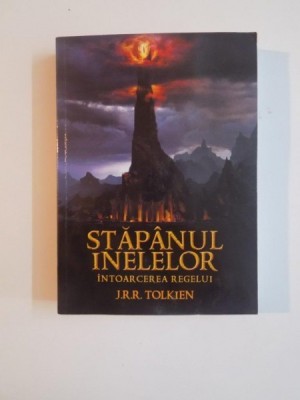 INTOARCEREA REGELUI , A TREIA PARTE A TRIOLOGIEI STAPANUL INELELOR de J.R.R. TOLKIEN , 2013 * MINIMA UZURA foto