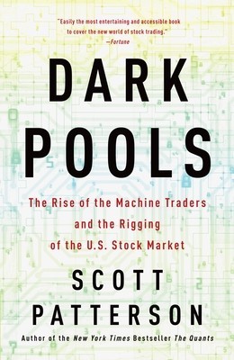 Dark Pools: The Rise of the Machine Traders and the Rigging of the U.S. Stock Market foto