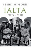 Ialta. Pretul pacii - Serhii M. Plohii