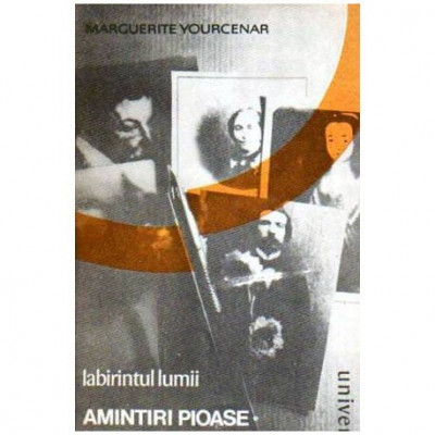 Marguerite Yourcenar - Labirintul lumii - Amintiri pioase - Arhive ale Nordului - 109570 foto