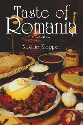 Taste of Romania: Its Cookery and Glimpses of Its History, Folklore, Art, Literature, and Poetry foto