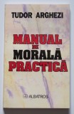 Tudor Arghezi - Manual de morală practică