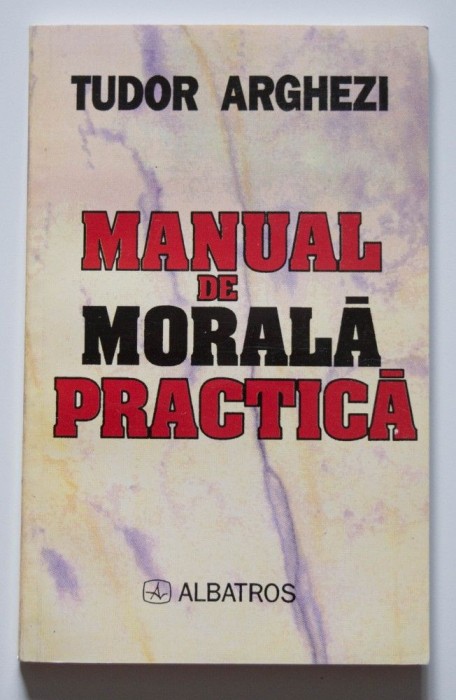 Tudor Arghezi - Manual de morală practică