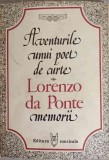 AVENTURILE UNUI POET DE CURTE. MEMORII-LORENZO DA PONTE-356402