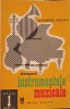 Despre Instrumentele Muzicale - Alexandru Pascanu, Editura Muzicala 1980, Carte Arta Muzicala, 166 pagini