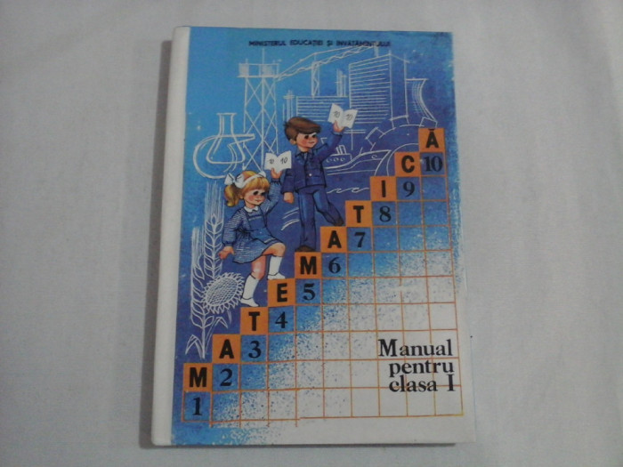 MANUAL PENTRU CLASA I - MATEMATICA - VASILE MOTRESCU, GHEORGHE HERESCU, ELISABETA GILCESCU, VICTORIA FLORESCU, ALEXANDRINA DUMITRU, EUGENIA SINCA