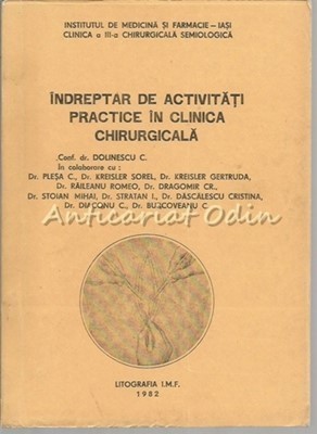 Indreptar De Activitati Practice In Clinica Chirurgicala - C. Dolinescu foto