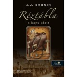 R&eacute;zt&aacute;bla a kapu alatt - A. J. Cronin