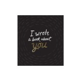 I Wrote a Book about You