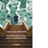 Scene din viata unui universitar - Codrin Liviu Cutitaru
