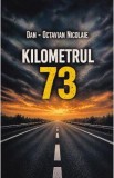 Kilometrul 73 - Dan-Octavian Nicolaie