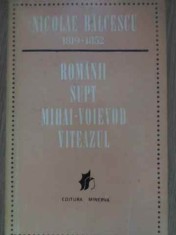 ROMANII SUPT MIHAI-VOIEVOD VITEAZUL-NICOLAE BALCESCU-95015