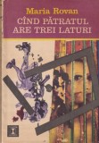 Carte "Cand patratul are trei laturi" Maria Rovan, Editura Eminescu, Colectia Clepsidra, 1971, Romana, Brosata, Buna
