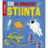 500 de curiozitati stiinta