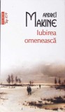 Iubirea Omeneasca - Andre&iuml; Makine | Roman | Editura Polirom | 2017 | Paperback