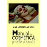 Manual de cosmetica profesionala - Ana Michaela Enciu