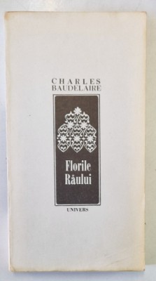 FLORILE RAULUI de CHARLES BAUDELAIRE , editie ilustrata cu desene de CHARLES BAUDELAIRE , 1991 *EDITIE BROSATA foto