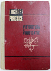 VITICULTURA SI VINIFICATIE - LUCRARI PRACTIEC de GEORGESCU MAGDALENA si POMOHACI NICOLAE , 1967 foto