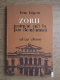 Elena Grigoriu - Zorii teatrului cult in Tara Romaneasca