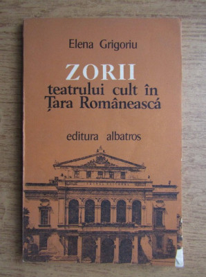 Elena Grigoriu - Zorii teatrului cult in Tara Romaneasca foto