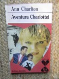 ANN CHARLTON - AVENTURA CHARLOTTEI - COLECTIA EL SI EA - ED. ALCRIS - 238 PAG. - ROMAN DE DRAGOSTE