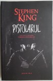 Pistolarul - Stephen King - SF - Beletristica
