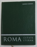 ROMA CETATE ETERNA de GHEORGHE CURINSCHI , 1971