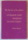 THE PURSUIT OF EXCELLENCE : INTRODUCTORY READINGS IN EDUCATION by DONALD C. ORLICH and S. SAMUEL SHERMIS , 1965