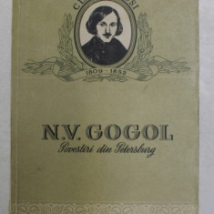 POVESTIRI DIN PETERSBURG de N. V. GOGOL , EDITURA CARTEA RUSA , 1952