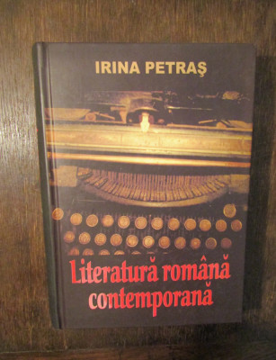 Literatura rom&amp;acirc;nă contemporană - Irina Petraș foto