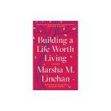 Building a Life Worth Living: A Memoir