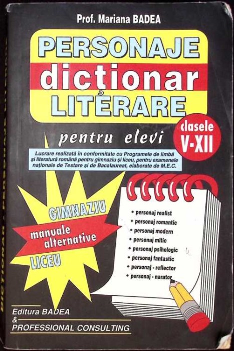 DICTIONAR PERSONAJE LITERARE PENTRU ELEVI - CLASELE V-XII-MARIANA BADEA-262784