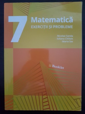 MATEMATICA EXERCITII SI PROBLEME PENTRU CLASA A VII-A - Sanda, Chilom, Sas foto