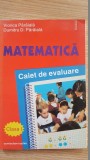 Matematica. Caiet de evaluare clasa 1- Viorica Paraiala, Dumitru D.Paraiala