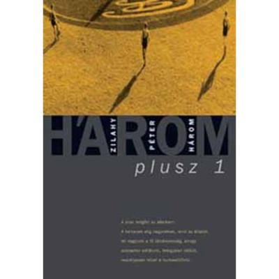 H&amp;aacute;rom plusz 1 - Zilahy P&amp;eacute;ter foto