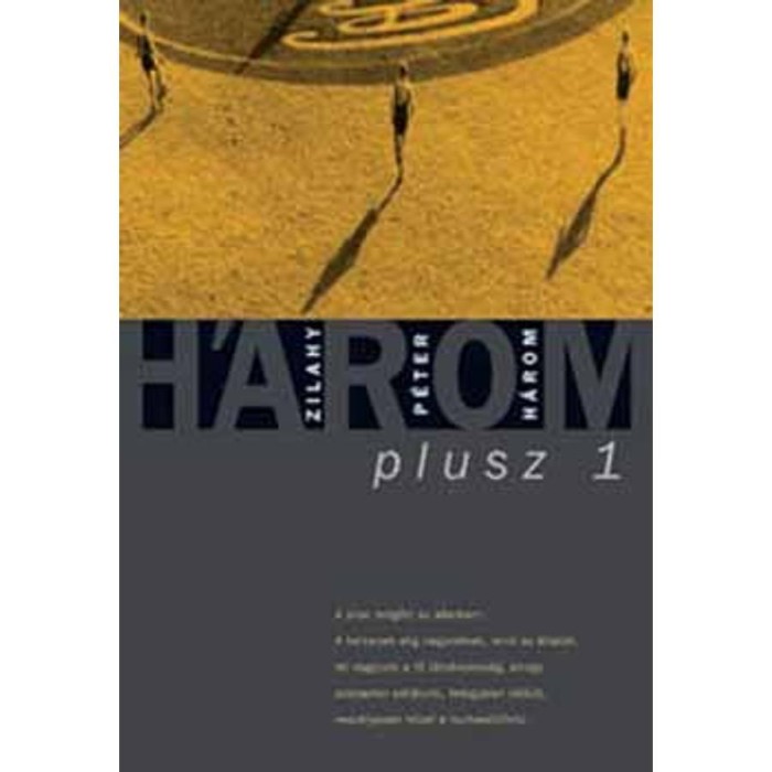 H&aacute;rom plusz 1 - Zilahy P&eacute;ter