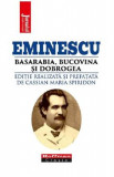 Eminescu, Basarabia, Bucovina si Dobrogea - Cassian Maria Spiridon