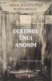 Destinul unui anonim | Mihai (Balint) Papp, Maria Metco, 2020