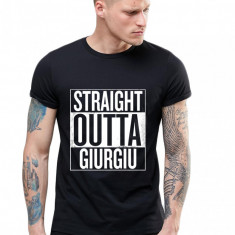 Tricou negru barbati - Straight Outta Giurgiu - XL