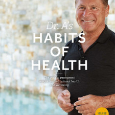 Dr. A's Habits of Health: The Path to Permanent Weight Control and Optimal Health