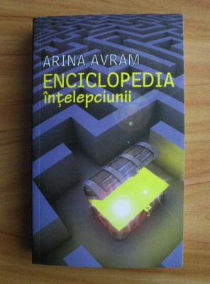 Enciclopedia intelepciunii - Arina Avram foto