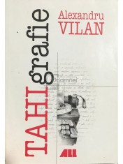 Alexandru Vilan - Tahigrafie (Editia: 2000) foto